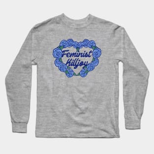 Feminist Killjoy Long Sleeve T-Shirt